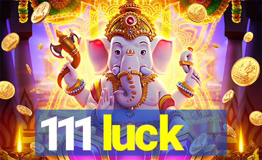 111 luck